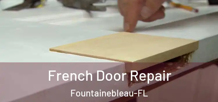 French Door Repair Fountainebleau-FL