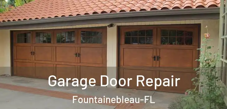 Garage Door Repair Fountainebleau-FL