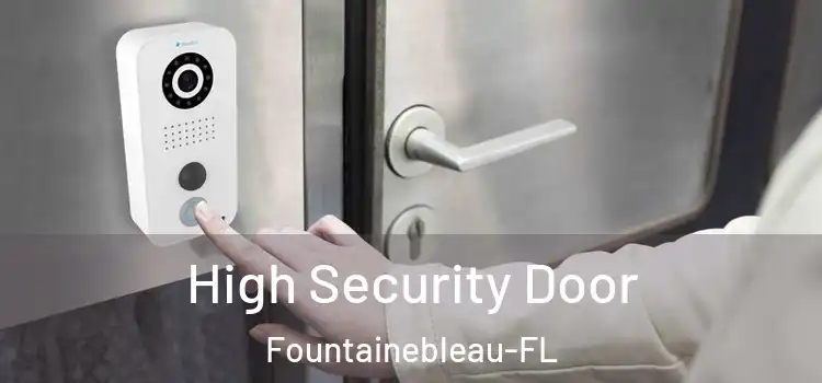 High Security Door Fountainebleau-FL