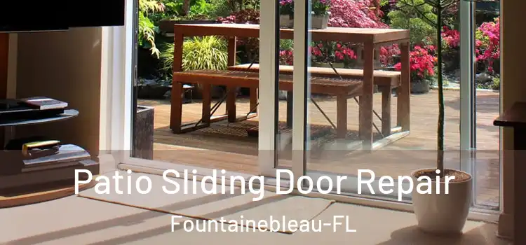 Patio Sliding Door Repair Fountainebleau-FL