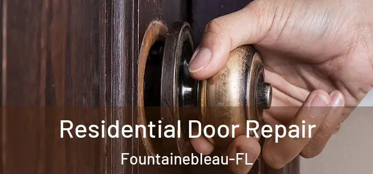 Residential Door Repair Fountainebleau-FL